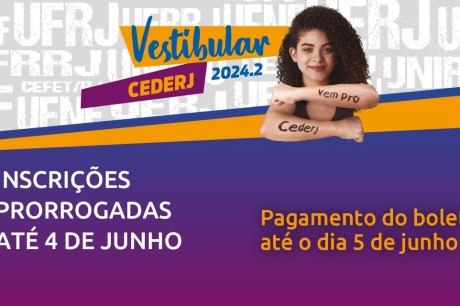 INSCRIÇÕES PARA O VESTIBULAR CEDERJ FORAM PRORROGADAS ATÉ O DIA 4 DE JUNHO