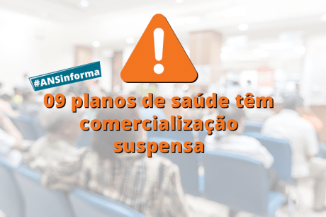 ANS suspende comercialização de nove planos de saúde