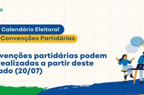 Eleições municipais: convenções partidárias começam neste sábado