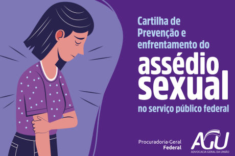 AGU lança Cartilha de Prevenção e Enfrentamento ao Assédio Sexual