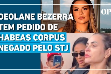 STJ nega habeas corpus a influenciadora Deolane Bezerra