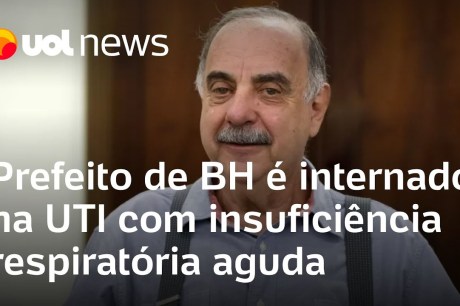 Prefeito de BH é internado com insuficiência respiratória aguda